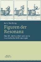 Figuren der Resonanz: Das 18. Jahrhundert und seine musikalische Anthropologie