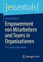 Empowerment von Mitarbeitern und Teams in Organisationen: Ein systemischer Ansatz