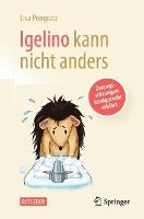 Igelino kann nicht anders: Zwangsstörungen kindgerecht erklärt