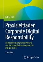 Praxisleitfaden Corporate Digital Responsibility: Unternehmerische Verantwortung und Nachhaltigkeitsmanagement im Digitalzeitalter