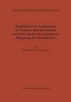 Möglichkeiten zur Ausgestaltung der deutschen amtlichen Statistik unter dem Aspekt einer quantitativen Abgrenzung der Mittelschichten