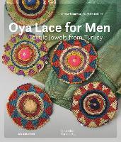 Oya Lace for Men: Textile Jewels from Turkey