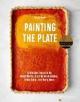 Painting The Plate: 52 Recipes Inspired By Great Works of Art From Mark Rothko, Frida Kahlo, and Many More
