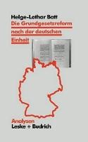 Die Grundgesetzreform nach der deutschen Einheit: Akteure, politischer Prozeß und Ergebnisse
