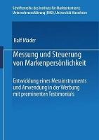 Messung und Steuerung von Markenpersönlichkeit: Entwicklung eines Messinstruments und Anwendung in der Werbung mit prominenten Testimonials
