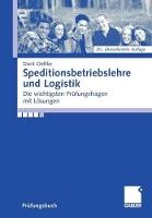 Speditionsbetriebslehre und Logistik: Die wichtigsten Prüfungsfragen mit Lösungen