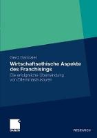 Wirtschaftsethische Aspekte des Franchisings: Die erfolgreiche Überwindung von Dilemmastrukturen