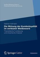 Die Wirkung der Kundenloyalität im vertikalen Wettbewerb: Theoretische Fundierung und empirische Analyse