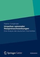 Ursachen saisonaler Holzpreisschwankungen: Eine Analyse des deutschen Holzmarktes