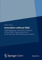 Innovation without R&D: Heterogeneous Innovation Patterns of Non-R&D-Performing Firms in the German Manufacturing Industry