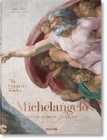 Michelangelo: The Complete Works. Paintings, Sculptures, Architecture