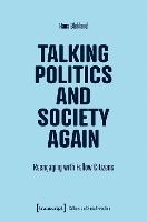 Talking Politics and Society Again: Reengaging with Fellow Citizens