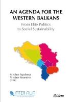 An Agenda for the Western Balkans – From Elite Politics to Social Sustainability