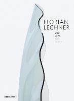 Florian Lechner: Glass, Light, Space, Sound