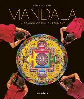 Mandala – In Search of Enlightenment: Sacred Geometry in the World’s Spiritual Arts
