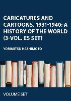 Caricatures and Cartoons, 1931-1940: A History of the World (3-vol. ES set)