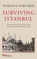 Surviving Istanbul: Struggles, Feasts and Calamities in the Seventeenth and Eighteenth Centuries: Volume 2