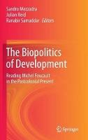 The Biopolitics of Development: Reading Michel Foucault in the Postcolonial Present
