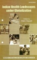 Indian Health Landscapes Under Globalization
