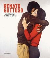 Renato Guttuso: Revolutionary Art. Fifty Years from 1968