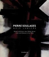 Pierre Soulages: Noir Lumière
