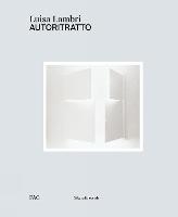Luisa Lambri: Autoritratto