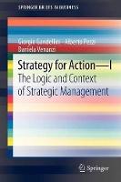 Strategy for Action – I: The Logic and Context of Strategic Management
