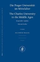 Die Prager Universität im Mittelalter: Charles University in the Middle Ages