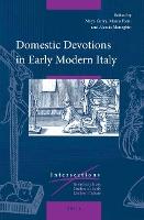 Domestic Devotions in Early Modern Italy