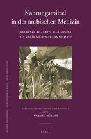 Nahrungsmittel in der arabischen Medizin: Das Kitāb al-Aġḏiya wa-l-ašriba des Naǧīb ad-Dīn as-Samarqandī
