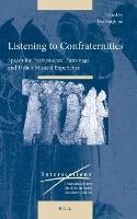 Listening to Confraternities: Spaces for Performance, Patronage and Urban Musical Experience