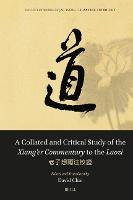A Collated and Critical Study of the Xiang’er Commentary to the Laozi: 老子想爾注校證