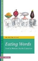Eating Words, Food in Modern Arabic Literature