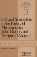 Self and Symbolism in the Poetry of Michelangelo, John Donne and Agrippa D’Aubigne
