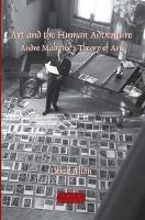 Art and the Human Adventure: André Malraux’s Theory of Art