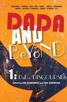 Dada and Beyond, Volume 1: Dada Discourses