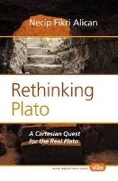 Rethinking Plato: A Cartesian Quest for the Real Plato