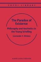 The Paradox of Existence: Philosophy and Aesthetics in the Young Schelling