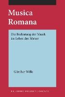 Musica Romana: Die Bedeutung der Musik im Leben der Römer