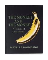 The Monkey and the Money: A History of Capitalism