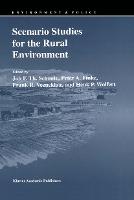 Scenario Studies for the Rural Environment: Selected and edited Proceedings of the Symposium Scenario Studies for the Rural Environment, Wageningen, The Netherlands, 12–15 September 1994