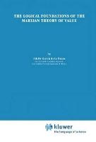 The Logical Foundations of the Marxian Theory of Value