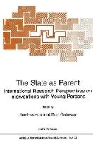 The State as Parent: International Research Perspectives on Interventions with Young Persons