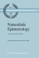 Naturalistic Epistemology: A Symposium of Two Decades