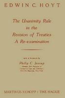 The Unanimity Rule in the Revision of Treaties a Re-Examination