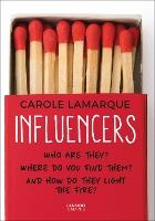 Influencers: Who are they? Where do you find them? And how do they light the fire?