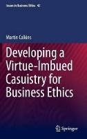 Developing a Virtue-Imbued Casuistry for Business Ethics