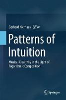 Patterns of Intuition: Musical Creativity in the Light of Algorithmic Composition