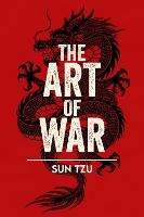 The Art of War: A Classic Guide to Strategy, Leadership and Victory