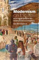 Modernism on the Nile: Art in Egypt between the Islamic and the Contemporary